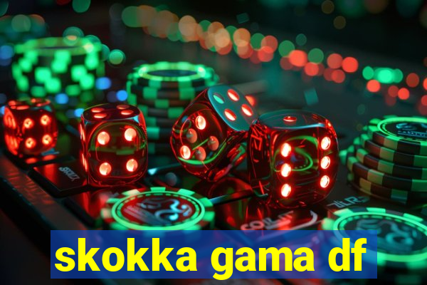 skokka gama df