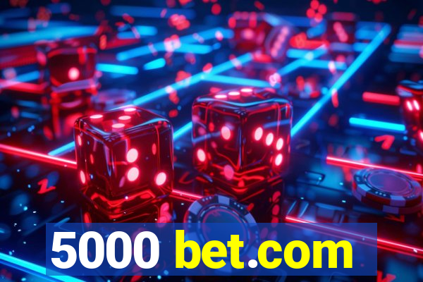 5000 bet.com