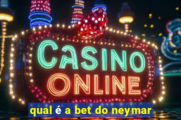 qual é a bet do neymar