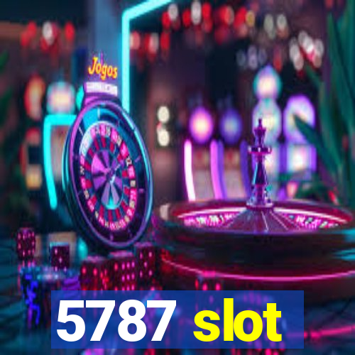 5787 slot