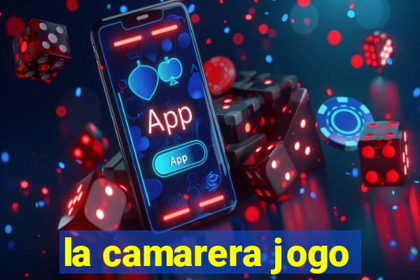 la camarera jogo