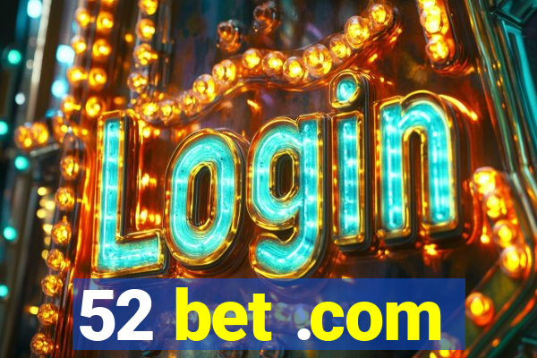 52 bet .com