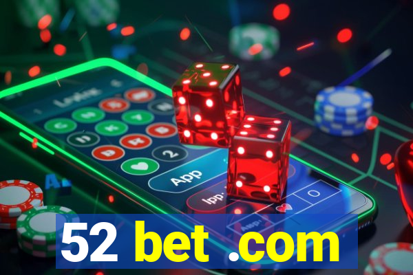 52 bet .com