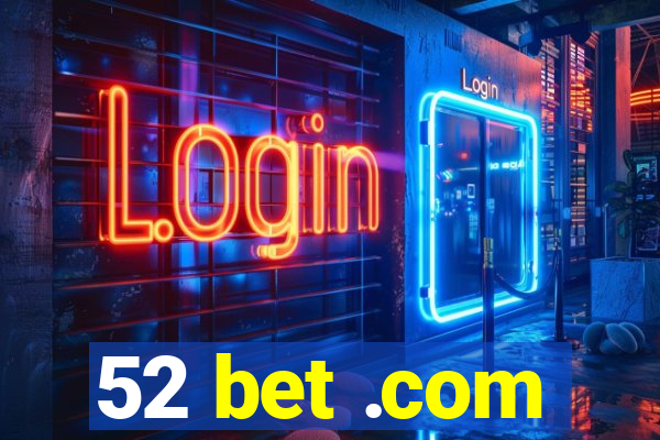 52 bet .com