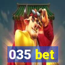 035 bet