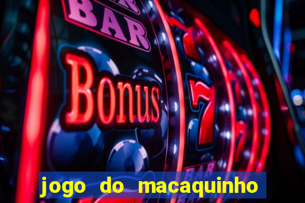 jogo do macaquinho que ganha dinheiro