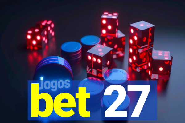 bet 27