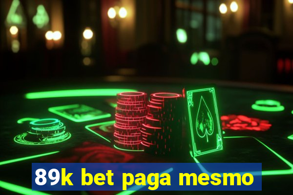 89k bet paga mesmo