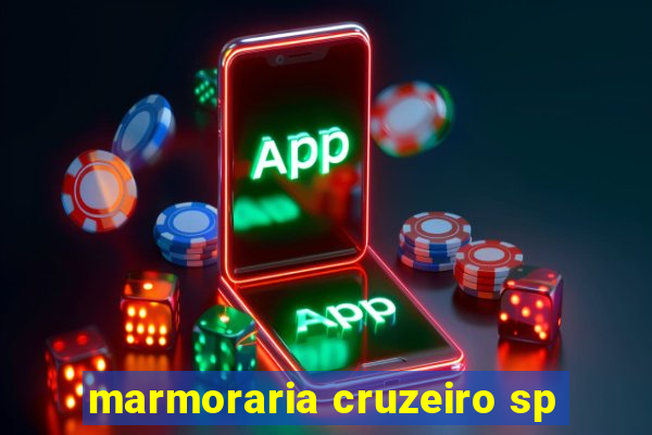 marmoraria cruzeiro sp