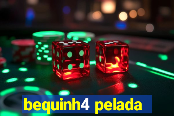 bequinh4 pelada