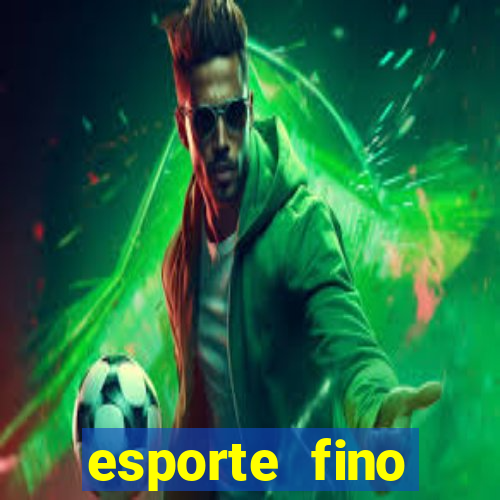 esporte fino feminino adolescente