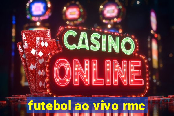 futebol ao vivo rmc