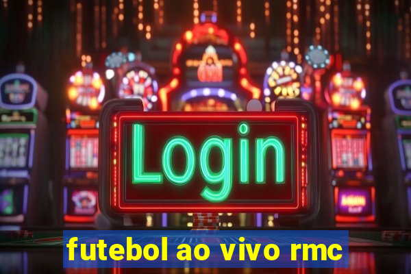 futebol ao vivo rmc