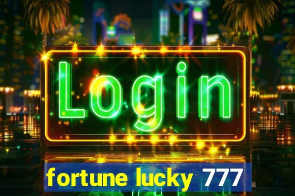 fortune lucky 777