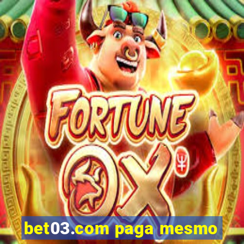 bet03.com paga mesmo