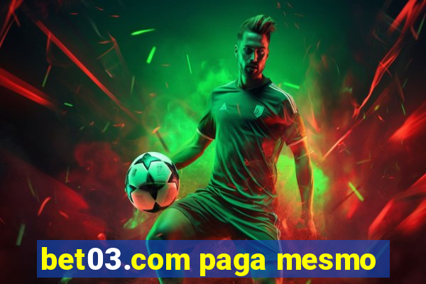 bet03.com paga mesmo