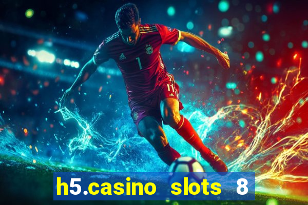 h5.casino slots 8 paga mesmo