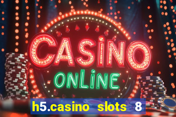 h5.casino slots 8 paga mesmo