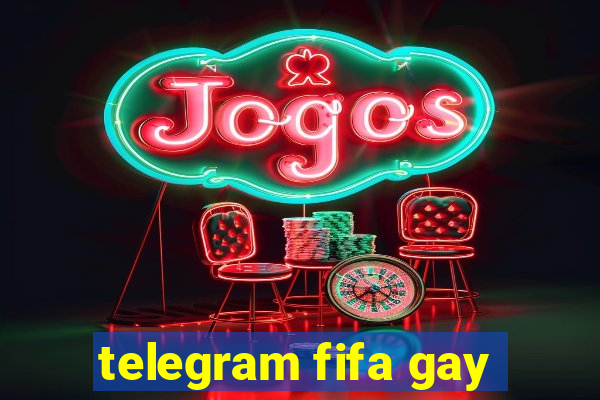 telegram fifa gay