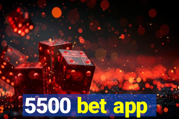 5500 bet app