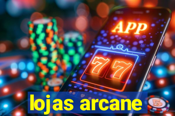 lojas arcane