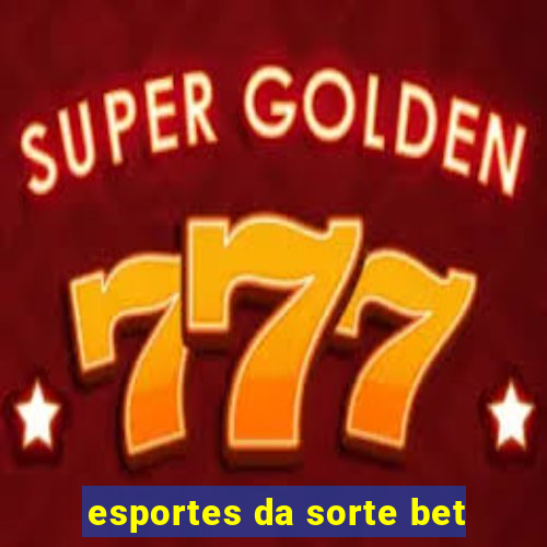 esportes da sorte bet