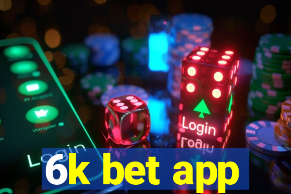 6k bet app