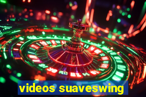 videos suaveswing