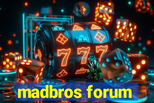 madbros forum