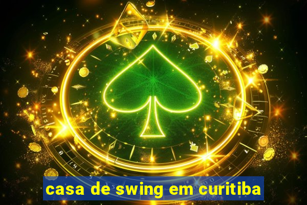 casa de swing em curitiba