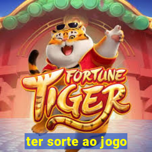 ter sorte ao jogo