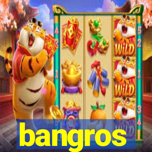 bangros