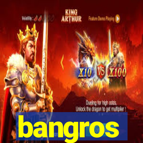 bangros