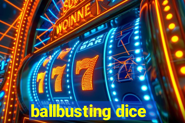 ballbusting dice