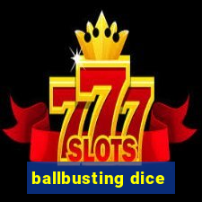 ballbusting dice