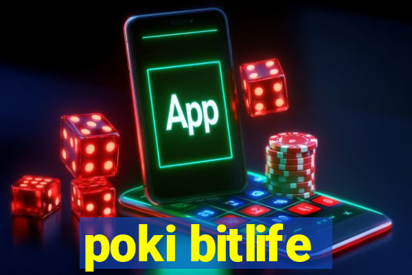 poki bitlife