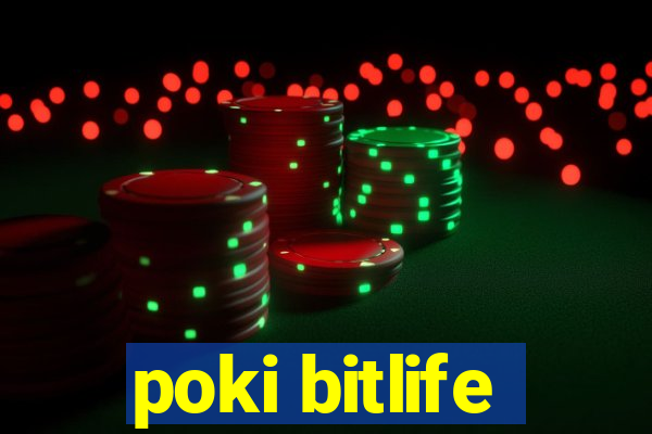 poki bitlife