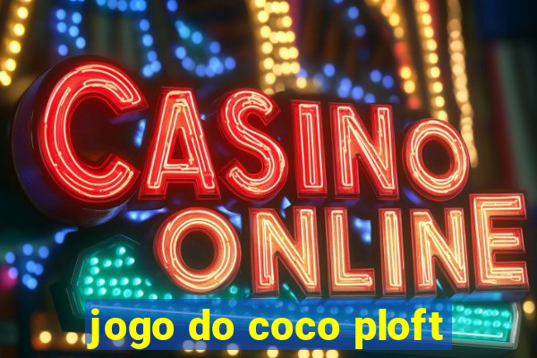 jogo do coco ploft