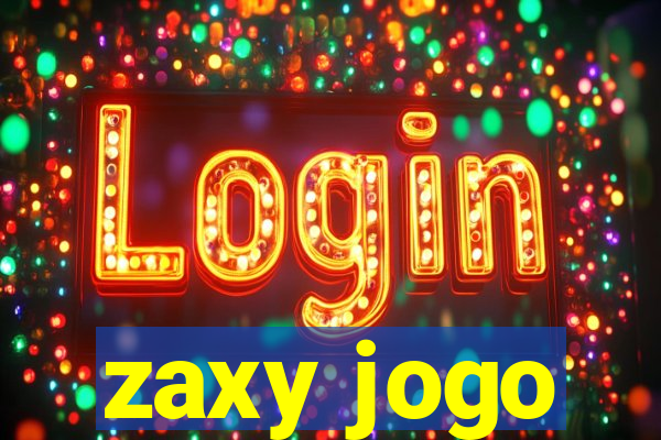 zaxy jogo