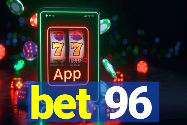 bet 96