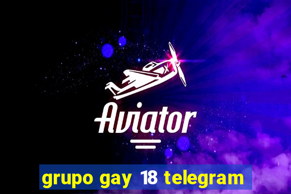 grupo gay 18 telegram