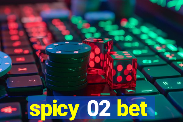 spicy 02 bet