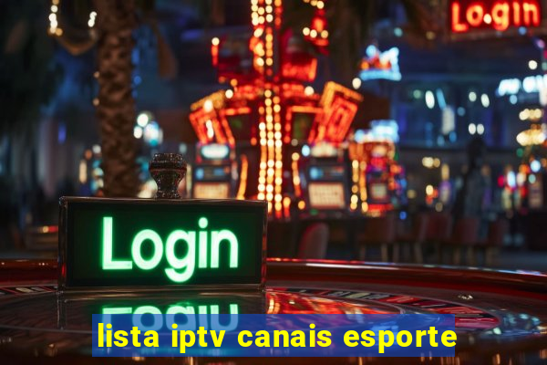 lista iptv canais esporte