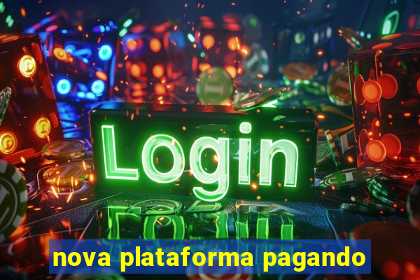 nova plataforma pagando