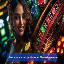 futemax atletico e fluminense