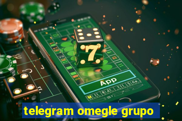 telegram omegle grupo