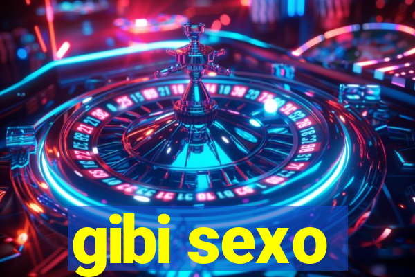 gibi sexo