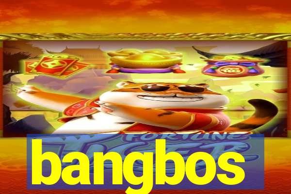 bangbos