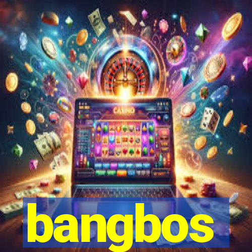 bangbos