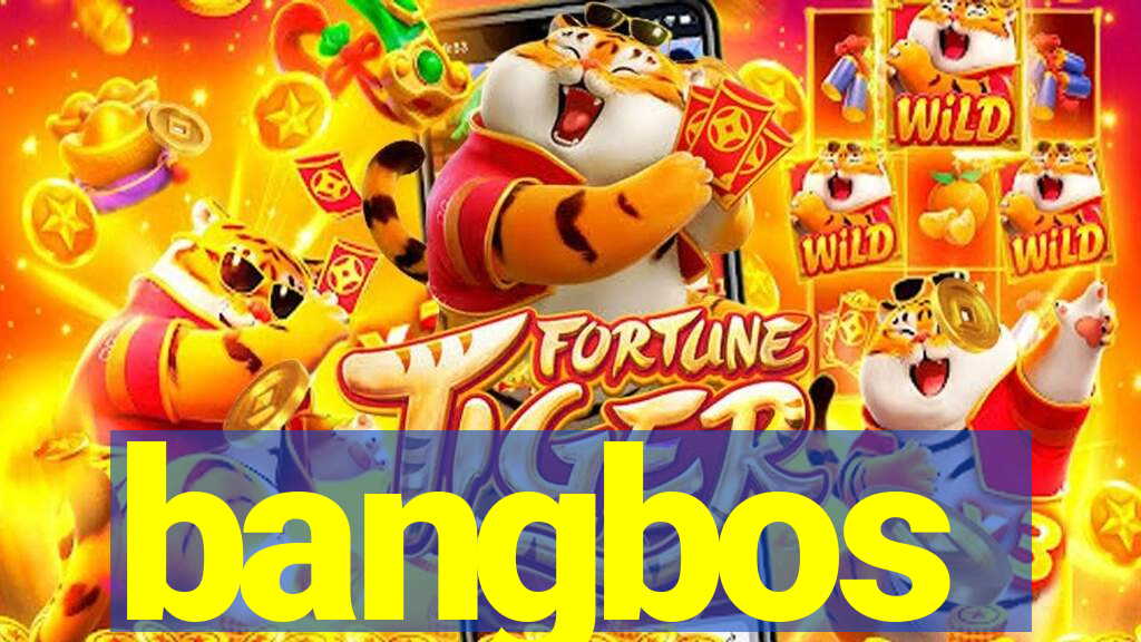 bangbos